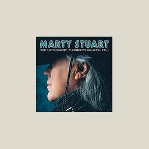 Marty Stuart - Now That's Country - Definitive Collection Vol.1