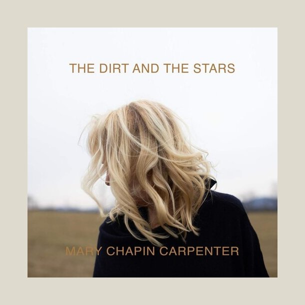 Mary Chapin Carpenter - The Dirt And The Stars