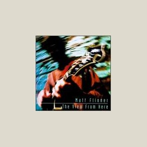 Matt Flinner - The View from Here 