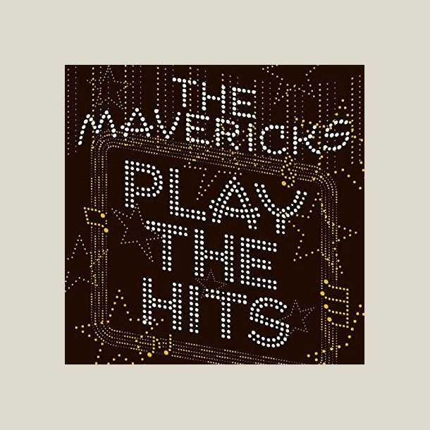 Mavericks - Play The Hits