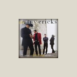 Mavericks - What a Crying Shame 