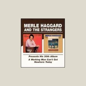Merle Haggard - Hag / A Working Man Can't Get Nowhere Today 