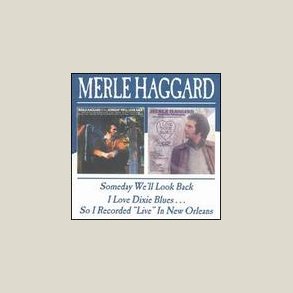 Merle Haggard - Someday We'll Look Back / I Love Dixie Blues