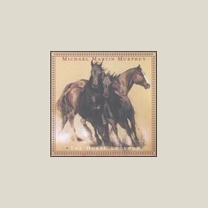 Michael Martin Murphey - Horse Legends 