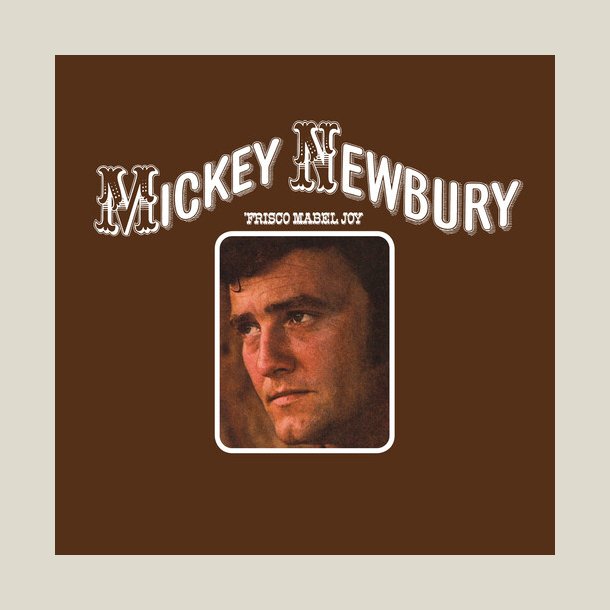 Mickey Newbury - Frisco Mabel Joy