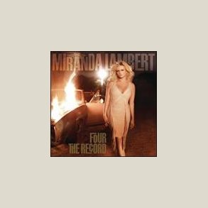 Miranda Lambert - Four the Record 