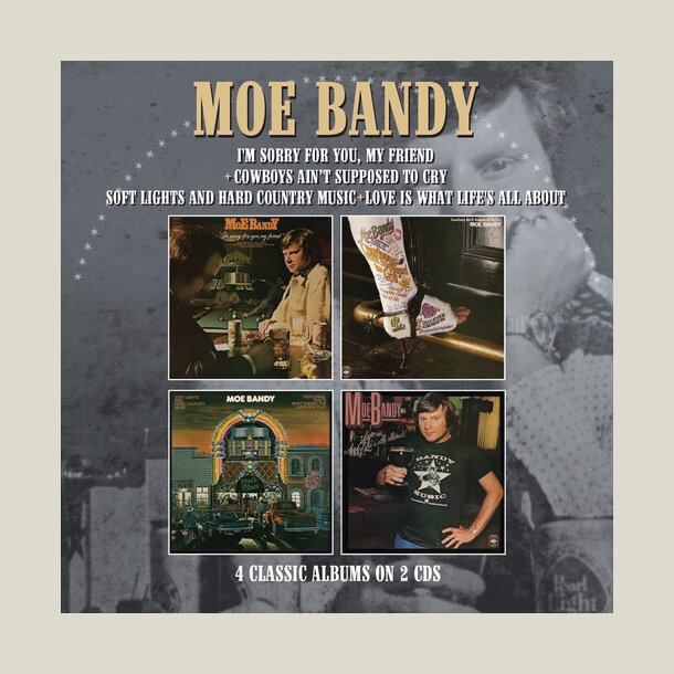Moe Bandy - I'm Sorry For You My Friend / Cowboys Ain't Supposed To Cry / Soft Lights & Hard Country Music / Love Is What Life's All About