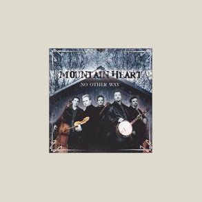 Mountain Heart - No Other Way 