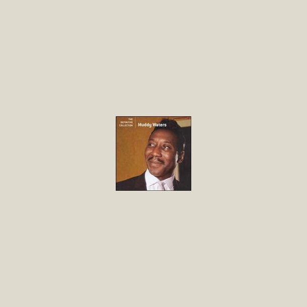 Muddy Waters - The Definitive Collection [REMASTERED]
