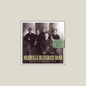 Nashville Bluegrass Band - Best of the Sugar Hill Years 