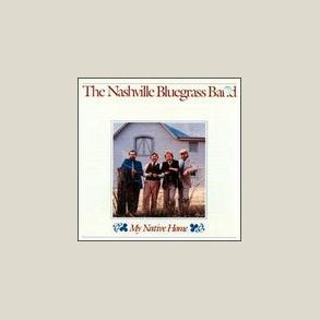 Nashville Bluegrass Band - My Native Home 
