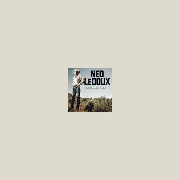 Ned Ledoux - Sagebrush
