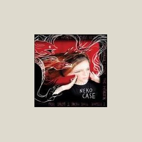 Neko Case - The Worse Things Get, The Harder I Fight, The Harder I Fight, The More I Love You 