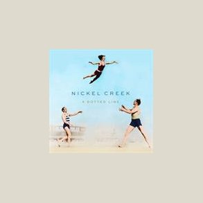 Nickel Creek - Dotted Line