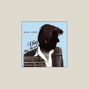 Nick Lowe - Dig My Mood 