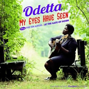Odetta - My Eyes Have Seen' (1959), 'The Tin Angel' (1958) and 'At The Gate Of Horn' (1957).