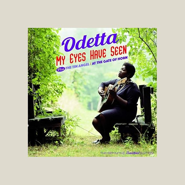Odetta - My Eyes Have Seen' (1959), 'The Tin Angel' (1958) and 'At The Gate Of Horn' (1957).