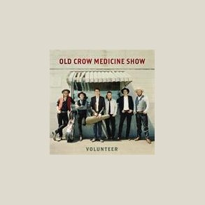 Old Crow Medicine Show -  Volunteer
