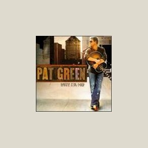 Pat Green - What I'm For 