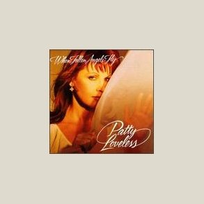 Patty Loveless - When Fallen Angels Fly 