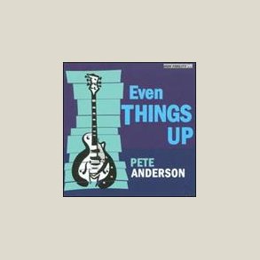 Pete Anderson - Even Things Up 