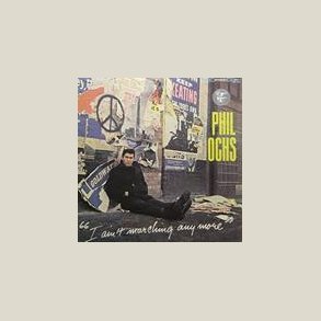 Phil Ochs - I Ain't Marching Anymore
