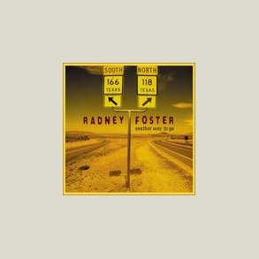 Radney Foster - Another Way to Go 