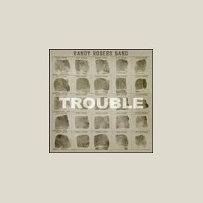 Randy Rogers Band - Trouble