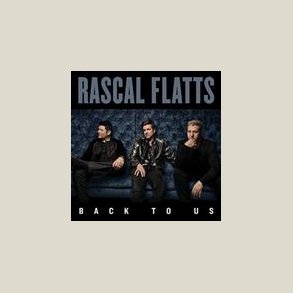 Rascal Flatts - Back To Us