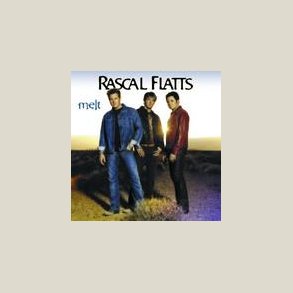 Rascal Flatts - Melt