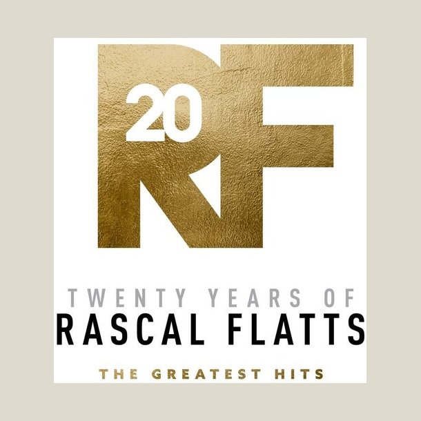 Rascal Flatts - Twenty Years Of Rascal Flatts - The Greatest Hits