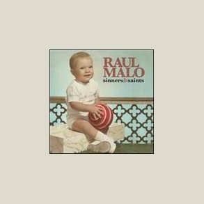 Raul Malo - Sinners & Saints 