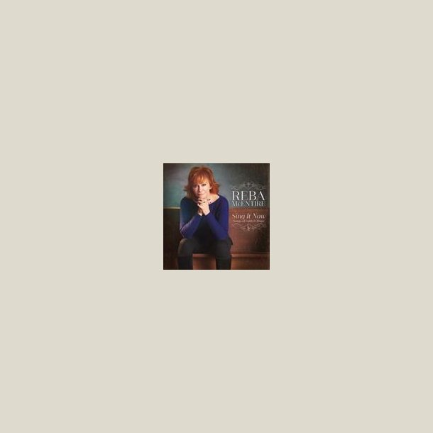 Reba McEntire  - Sing It Now: Songs Of Faith & Hope (2 CD)