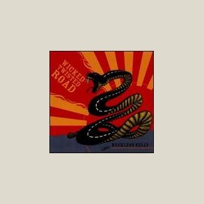 Reckless Kelly - Wicked Twisted Road 
