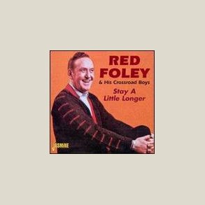 Red Foley - Stay a Little Longer 