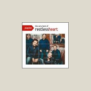 Restless Heart - Playlist: The Very Best of 