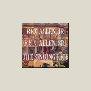 Rex Allen, Rex Allen Jr. - The Singing Cowboys 