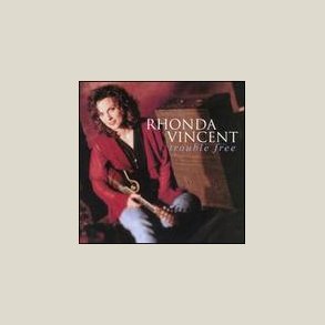 Rhonda Vincent - Trouble Free 