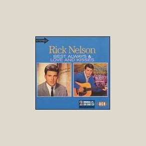 Rick Nelson - Best Always / Love and Kisses 