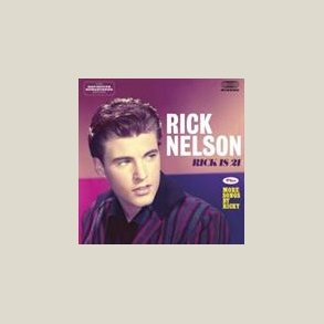 Rick Nelson - Rick is 21/more Songs by Ricky