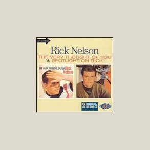 Rick Nelson - Very Thought of You / Spotlight on Rick 
