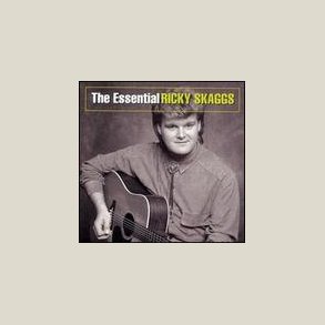 Ricky Skaggs - Essential Ricky Skaggs 