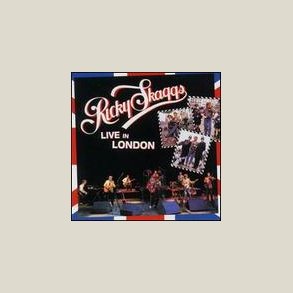 Ricky Skaggs - Live in London [EXTRA TRACKS]