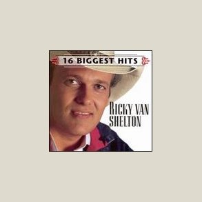 Ricky Van Shelton - 16 Biggest Hits 