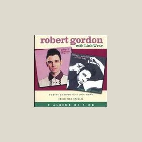 Robert Gordon - Robert Gordon with Link Wray / Fresh Fish Special 