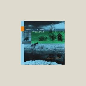 Robin and Linda Williams - Deeper Waters 