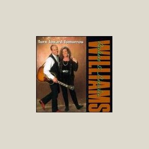 Robin & Linda Williams - Turn Toward Tomorrow 