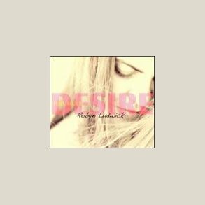 Robyn Ludwick - Too Much Desire 