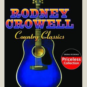 Rodney Crowell - Country Classics