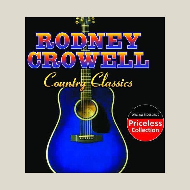 Rodney Crowell - Country Classics